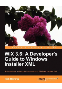 Wix 3.6 A Developer 's Guide to Windows Installer XML
