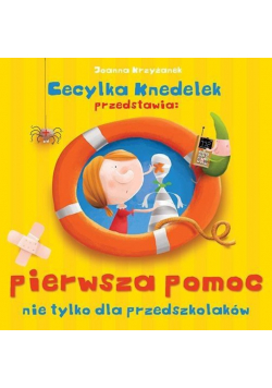 Cecylka Knedelek. Pierwsza pomoc