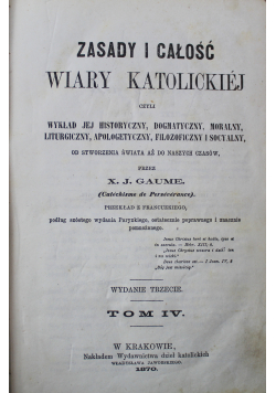 Zasady i całość wiary katolickiej Tom IV 1870 r.