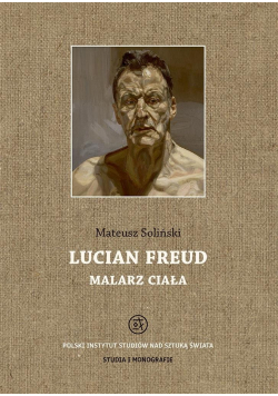 Lucian Freud. Malarz ciała