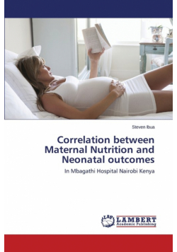 Correlation between Maternal Nutrition and Neonatal outcomes