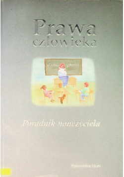 Prawa człowieka. Poradnik nauczyciela