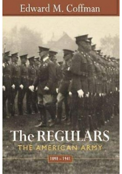 The Regulars the American Army 1898 1941