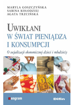 Uwikłani w świat pieniądza i konsumpcji
