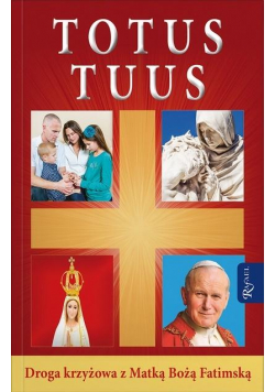 Totus Tuus. Droga Krzyżowa z Matką Bożą Fatimską