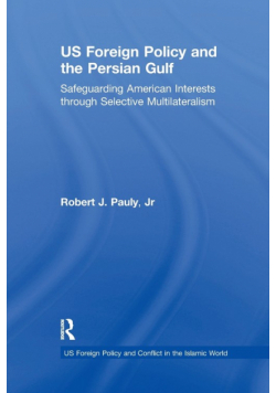 US Foreign Policy and the Persian Gulf