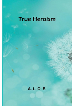 True heroism