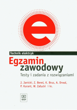 Egzamin zawodowy : Technik elektryk : Testy i zadania z rozwiązaniami