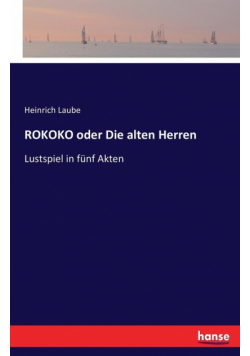 ROKOKO oder Die alten Herren