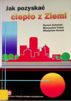 Jak pozyskać ciepło z Ziemi