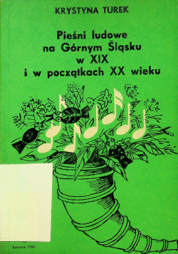 Pieśni ludowe na Górnym Śląsku w XIX i w początkach XX wieku