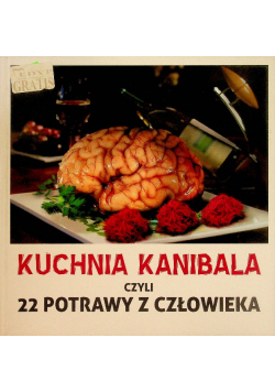 Kuchnia Kanibala czyli 22 Potrawy z Człowieka