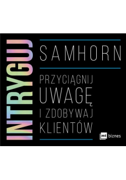 Intryguj. Przyciągnij uwagę i zdobywaj klientów