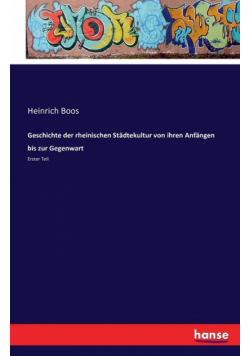 Geschichte der rheinischen Städtekultur von ihren Anfängen bis zur Gegenwart