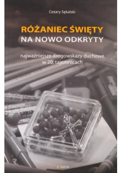 Sękalski Cezary - Różaniec święty na nowo odkryty