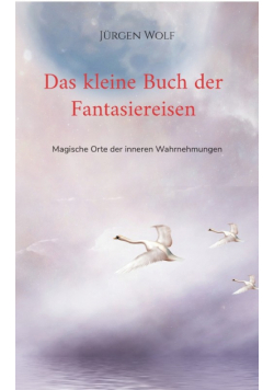 Das kleine Buch der Fantasiereisen