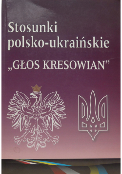 Stosunki polsko ukraińskie Głos kresowian