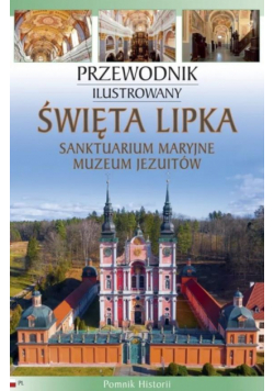 Święta Lipka. Sanktuarium Maryjne. Muzeum Jezuitów