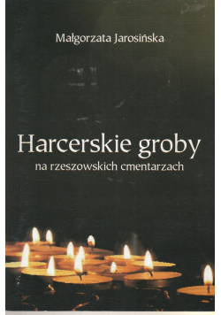 Harcerskie groby na rzeszowskich cmentarzach