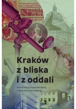 Kraków z bliska i z oddali