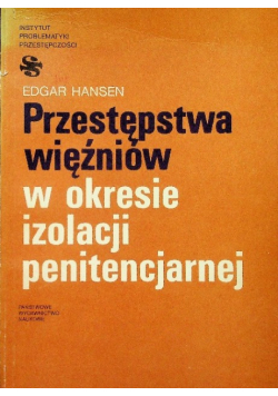 Przestępstwa więźniów w okresie izolacji penitencjarnej