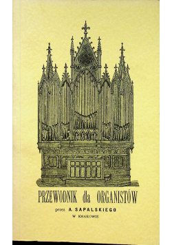 Przewodnik dla organistów Reprint 1880 r