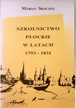 Szkolnictwo płockie w latach 1793 - 1831