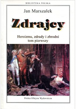 Zdrajcy heroizmu zdrady i zbrodni tom pierwszy plus autograf