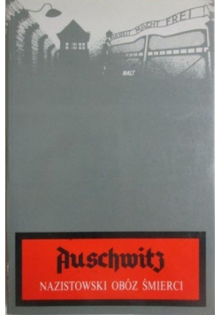 Auschwitz nazistowski obóz śmierci