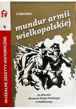 Mundur Armii Wielkopolskiej Muzealne Zeszyty Historyczne Numer 1