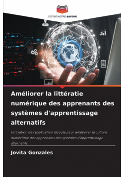 Améliorer la littératie numérique des apprenants des systèmes d'apprentissage alternatifs