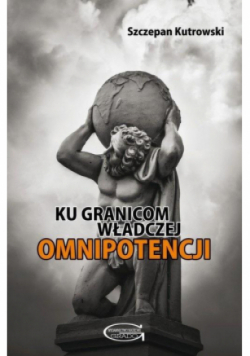 Ku granicom władczej omnipotencji