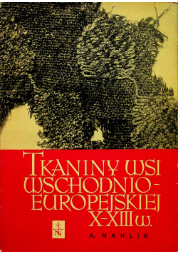Tkaniny wsi wschodnio europejskiej X XIII w