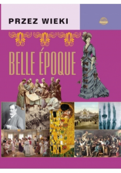 Przez wieki. Belle-epoque