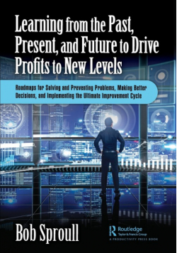 Learning from the Past, Present, and Future to Drive Profits to New Levels