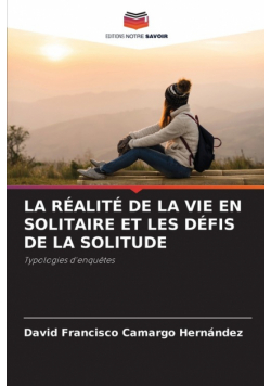 La Réalité De La Vie En Solitaire Et Les Défis De La Solitude