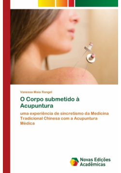 O Corpo submetido à Acupuntura