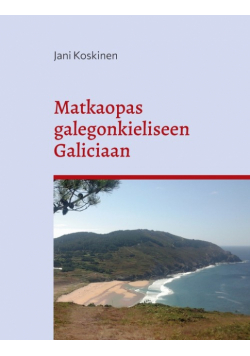 Matkaopas galegonkieliseen Galiciaan