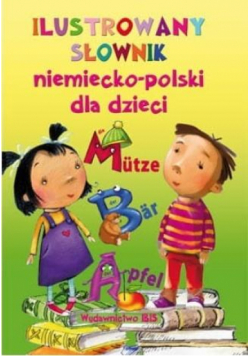 Ilustrowany słownik niemiecko-polski dla dzieci
