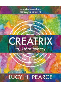 Creatrix - ta, która tworzy