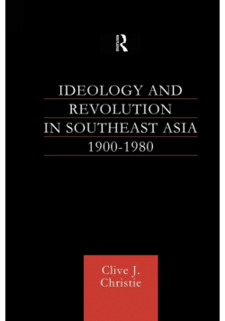 Ideology and Revolution in Southeast Asia 1900-75