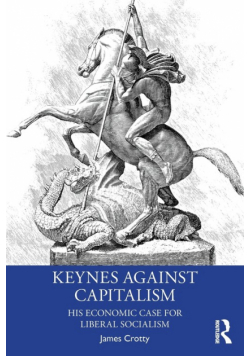 Keynes Against Capitalism