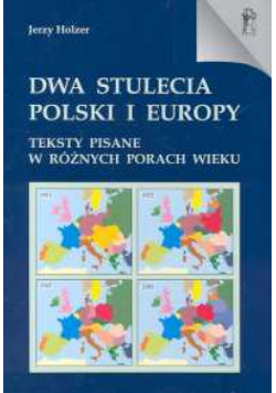 Dwa stulecia Polski i Europy