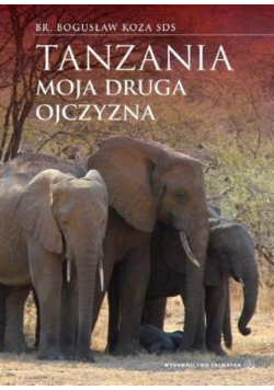 Tanzania - moja druga ojczyzna