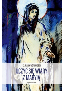 Uczyć się wiary z Maryją
