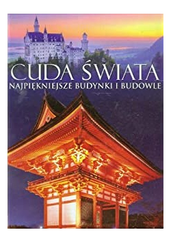 Cuda Świata Najpiękniejsze budynki i budowle
