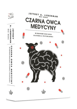 Czarna owca medycyny Nieopowiedziana historia psychiatrii