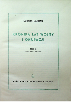 Kronika lat wojny i okupacji Tom III