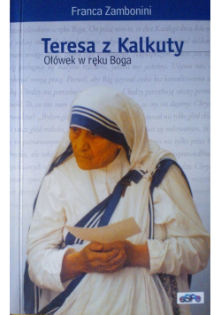 Teresa z Kalkuty  Ołówek w ręku Boga
