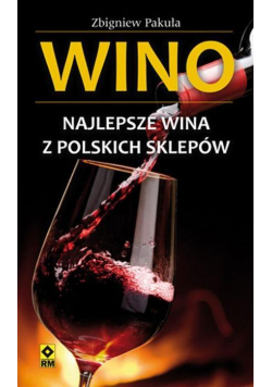 Wino. Najlepsze wina z polskich sklepów